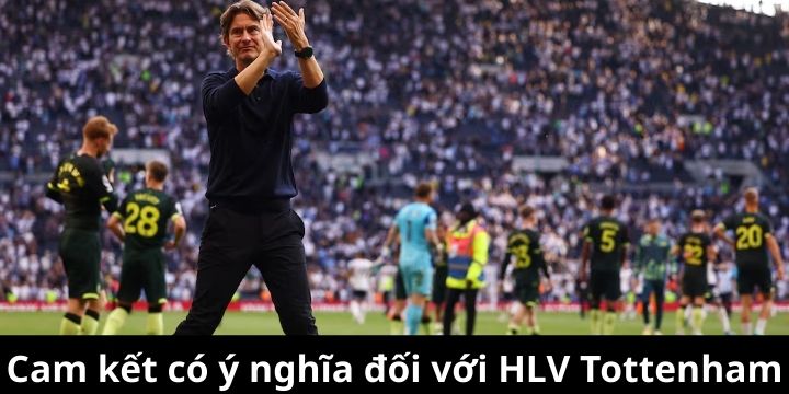 Cam kết có ý nghĩa đối với HLV Tottenham