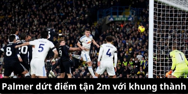 Palmer dứt điểm vọt xà dù cách khung thành chỉ có 2m