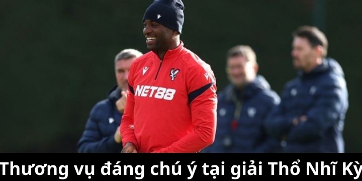 Thương vụ đáng chú ý tại giải Thổ Nhĩ Kỳ