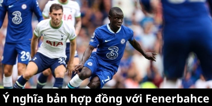 Ý nghĩa bản hợp đồng với Fenerbahce